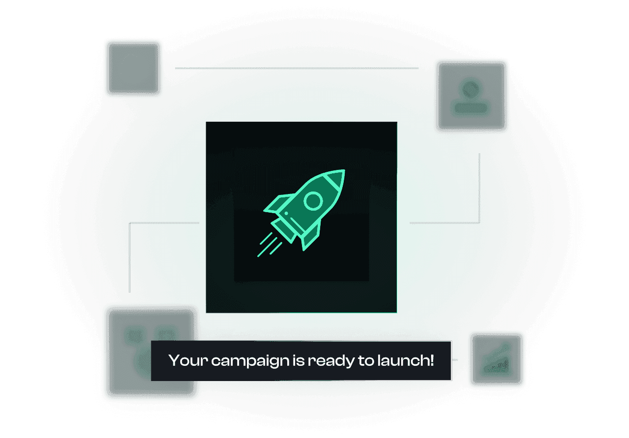 Launch Campaigns in Minutes